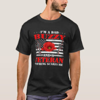 I m A Dad Buzzy And A Veteran Nothing Scares Me Fl
