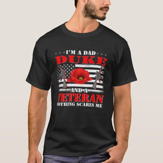 I m A Dad Duke And A Veteran Nothing Scares Me Fla T-Shirt (Front)