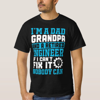 I’m a Dad Grandpa and a Retired Engineer..., funny T-Shirt