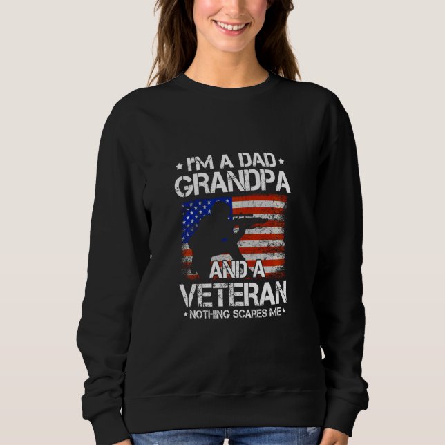 I M A Dad Grandpa And A Veteran American Flag Fath Sweatshirt (Front)