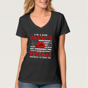 I m A Dad Granite And Veteran Nothing Scares Me Fl T-Shirt