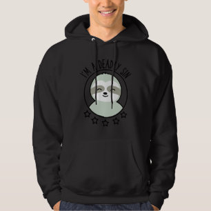 I M A Deadly Sin Cute Funny Sloth Pun Animal Humou Hoodie