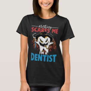 I m A Dentist Dental Assistant Orthodontist Graph T-Shirt