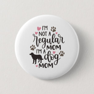 I m A Dog Mum 6 Cm Round Badge