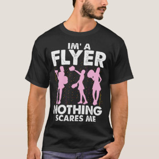 I’m A Flyer Nothing Scares Me Cheer Cheerleading C T-Shirt