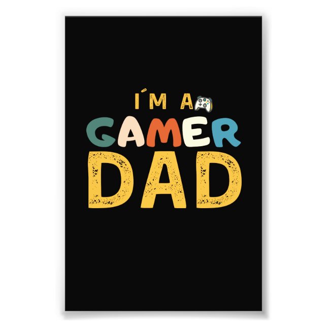I´M A GAMER DAD PHOTO PRINT (Front)