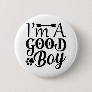 I m A Good Boy 6 Cm Round Badge