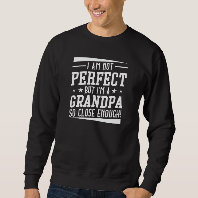 I’m A Grandpa Sweatshirt (Front)