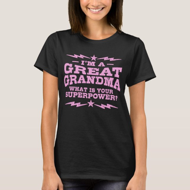 I’m a Great Grandma what is your Superpower T-Shirt (Front)