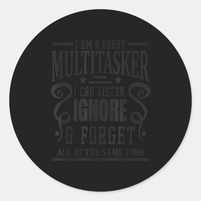 I’m A Great Multitasker, Sarcastic Quotes Funny  Classic Round Sticker (Front)