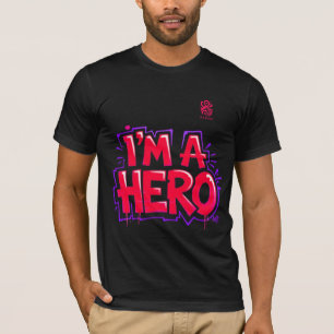 I’m a Hero Graffiti Bold Neon Street Art Statement T-Shirt