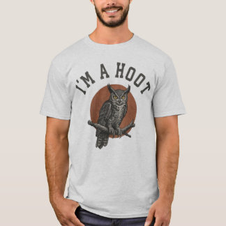 I’m A Hoot - Owl Be Damned  T-Shirt