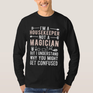 I m A Housekeeper Appreciation Housekeeping Week   T-Shirt