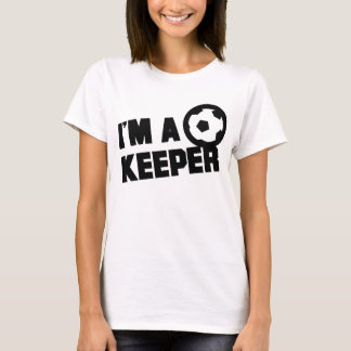 I’m a keeper T-Shirt