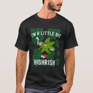 I m A Little Bit Highrish Unique Saint Patricks Da T-Shirt