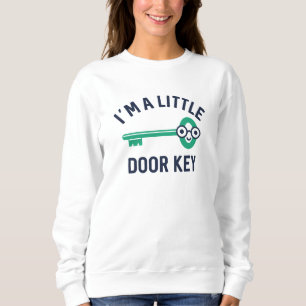 I’m A Little Door Key Sweatshirt