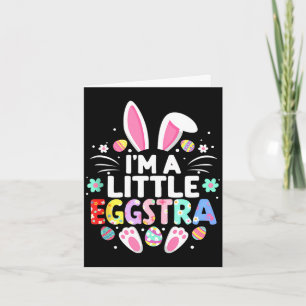 I’m a little eggstra funny easter bunny cute kids card
