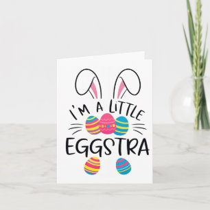 I’m A Little Eggstra Funny Easter Bunny Cute Kids  Card