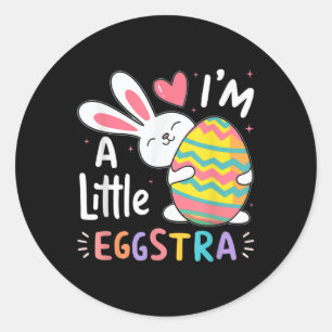 I’m A Little Eggstra Funny Easter Bunny Toddler &a Classic Round Sticker