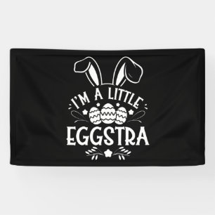 I’m A Little Eggstra Funny Rabbit Easter Bunny Banner