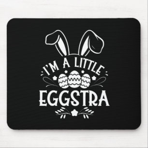 I’m A Little Eggstra Funny Rabbit Easter Bunny Mouse Pad
