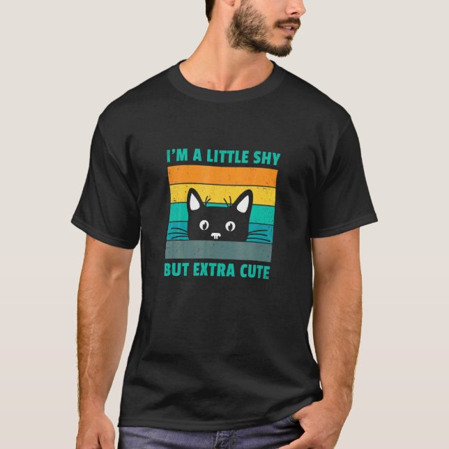 I M A Little Shy But Extra Cute Retro Cat Lover Ca T-Shirt (Front)