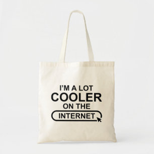 I’m A Lot Cooler On The Internet Tote Bag