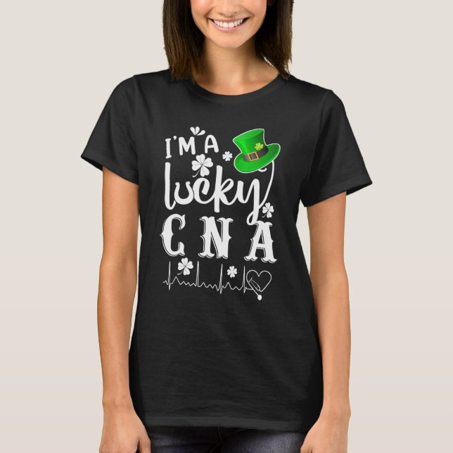 I M A Lucky Cna Nurse Shamrock Top Hat St Patrick  (Front)