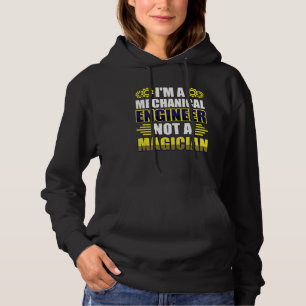 I m a mechanical engineer not a magician hoodie