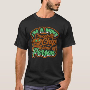 I m a mint chocolate chip kind of person Tacos an T-Shirt
