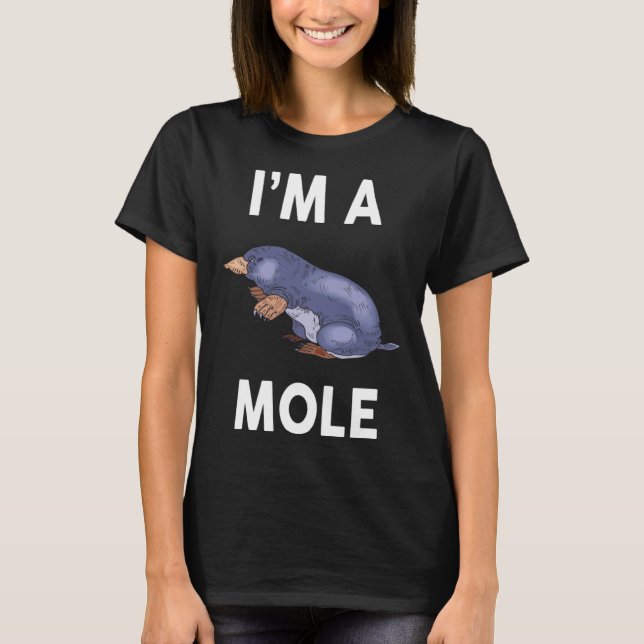 I m A MOLE   MOLE T-Shirt (Front)