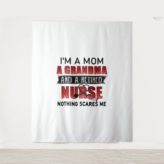 I’m A Mum A Grandma And A Retired Nurse Nothing Sc Tapestry (Front)