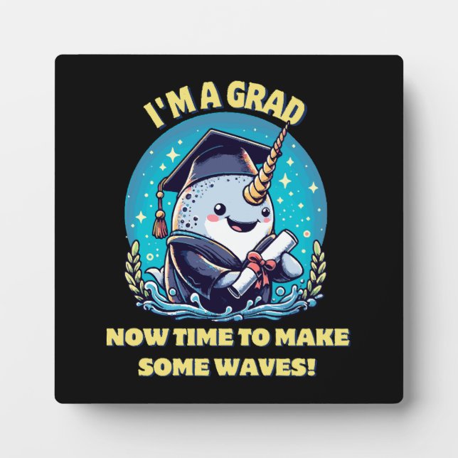 I m a narwhal graduate! Now time to make some wave Plaque (Front)