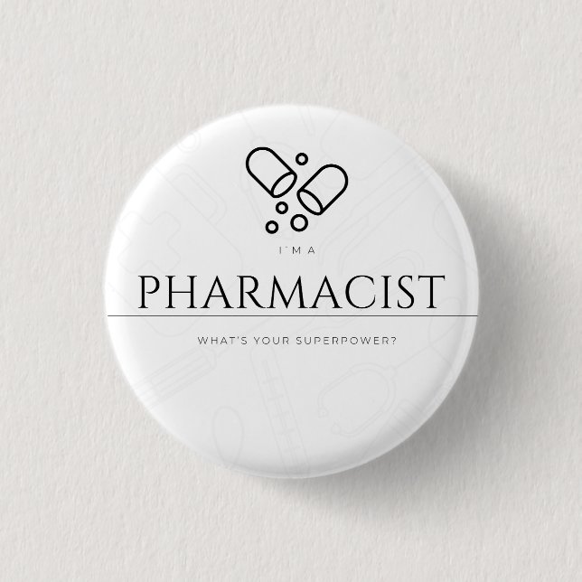 I’m a pharmacist. What’s your superpower? 3 Cm Round Badge (Front)