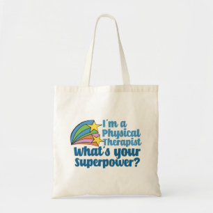 I’m a Physical Therapist What’s Your Superpowe Tote Bag