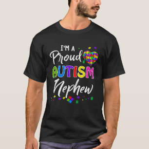 I m a Proud Autism Nephew  Autism Awareness T-Shirt