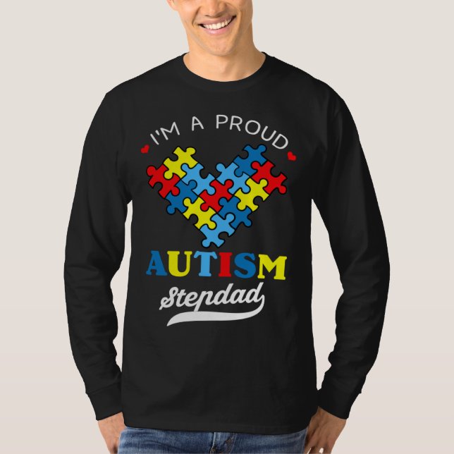 I m A Proud Autism Stepdad Autism Awareness Heart  T-Shirt (Front)