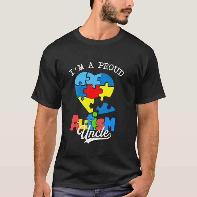 I M A Proud Autism Uncle Awareness Autistic He T-Shirt (Front)