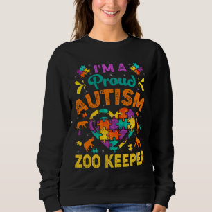 I M A Proud Autism Zoo Keeper Love Heart Autism Aw Sweatshirt