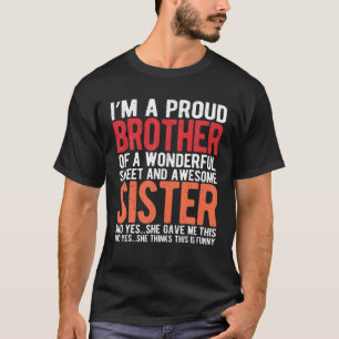 I m A Proud Brother of a Wonderful Sweet and Aweso T-Shirt