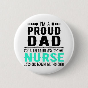 I m A Proud Dad Of A Freaking Awesome Nurse 6 Cm Round Badge