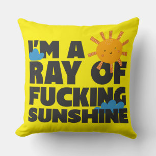 I’m a Ray of F*ing Sunshine Throw Pillow – Funny