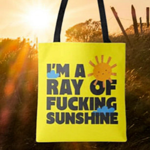 I’m a Ray of F*ing Sunshine Tote Bag – Funny