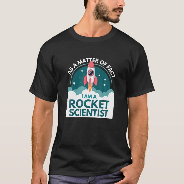 I m a Rocket Scientist Aerospace Engineer Gift T S T-Shirt (Front)