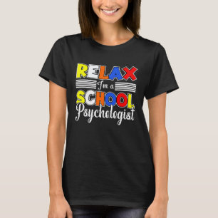I m A School Psychologist Psychology Student Teach T-Shirt