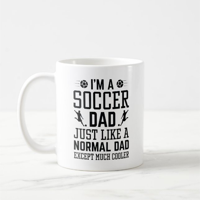 I’m A Soccer Dad Coffee Mug (Left)