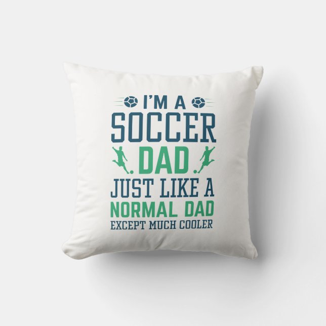 I’m A Soccer Dad Cushion (Front)