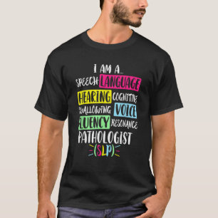 I m a Speech Language Pathologist SLP Speech Thera T-Shirt