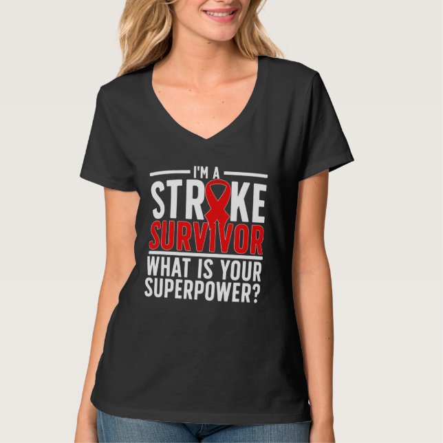I m A Stroke Survivor Stroke Awareness Month T-Shirt (Front)