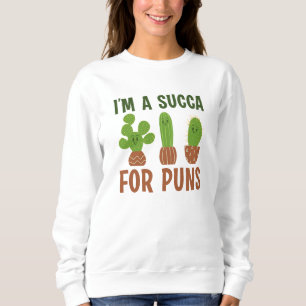 I’m A Succa For Puns Sweatshirt